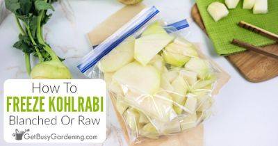 How To Freeze Kohlrabi (With Or Without Blanching) - getbusygardening.com