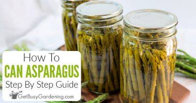 How To Can Asparagus - getbusygardening.com