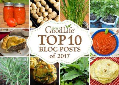 Grow a Good Life’s Top 10 Posts of 2017 - growagoodlife.com