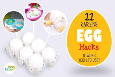 11 Amazing Egg Hacks to Make Your Life Easy - fabhow.com