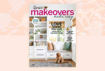 The Spruce's "Makeovers Made Easy" Issue Is Here! - thespruce.com
