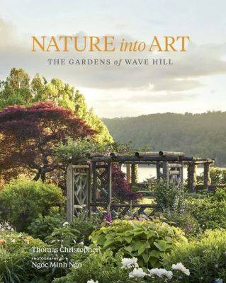 ‘nature into art:’ lessons in gardening the wave hill way, with tom christopher - awaytogarden.com - New York - county Garden