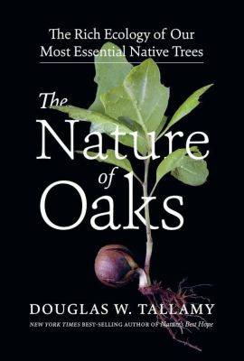 Oaks: the most powerful plant of all, with doug tallamy - awaytogarden.com - city New York - New York - state Delaware