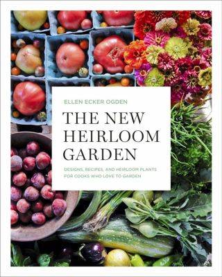 Dreaming of a ‘new heirloom garden,’ with ellen ecker ogden - awaytogarden.com - state Vermont