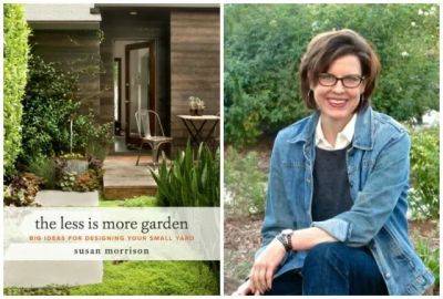 Developing a signature garden style, even in a small space, with designer susan morrison - awaytogarden.com - state California