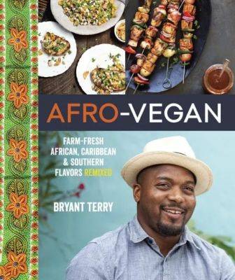 Giveaway: in bryant terry’s ‘afro-vegan,’ a vivid collage of flavors - awaytogarden.com