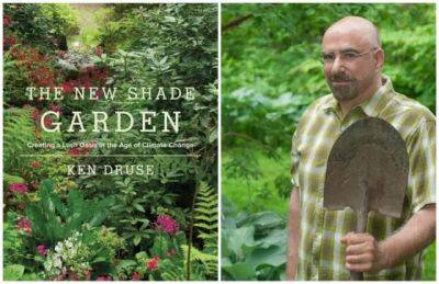 ‘the new shade garden,’ with ken druse - awaytogarden.com - New York
