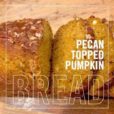 Pecan Topped Pumpkin Bread - hgic.clemson.edu