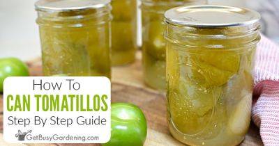 How To Can Tomatillos - getbusygardening.com