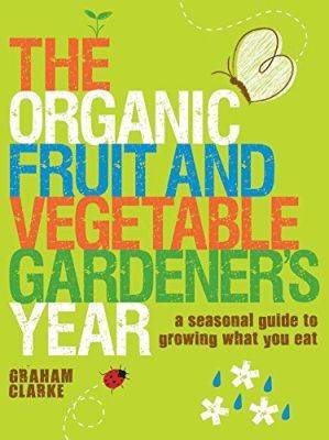 Gardeners Year for Organic Fruit and Veg - gardenerstips.co.uk