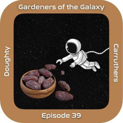Space Plant Payloads with Carl Carruthers (GotG39) - theunconventionalgardener.com