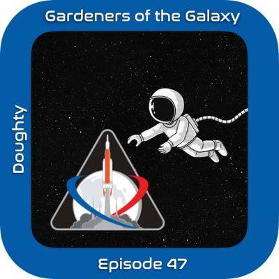 The Space Gardener’s Guide to Artemis I (GotG47) - theunconventionalgardener.com