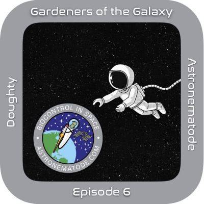 Astronematode, predatory worms in space: GotG6 - theunconventionalgardener.com