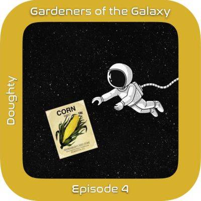 What Were the First Seeds in Space? GotG4 - theunconventionalgardener.com - Britain - India - Russia - Japan - Australia