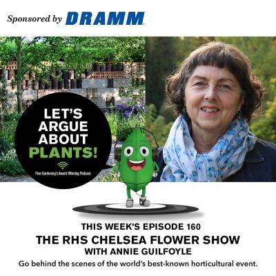 Episode 160: The RHS Chelsea Flower Show with Annie Guilfoyle - finegardening.com - Britain - city London